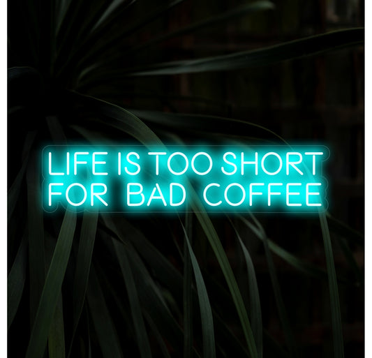 "Life is Too Short For Bad Coffee Neon Sign" is a java enthusiast's motto in neon. Elevate your space with this succinct reminder!