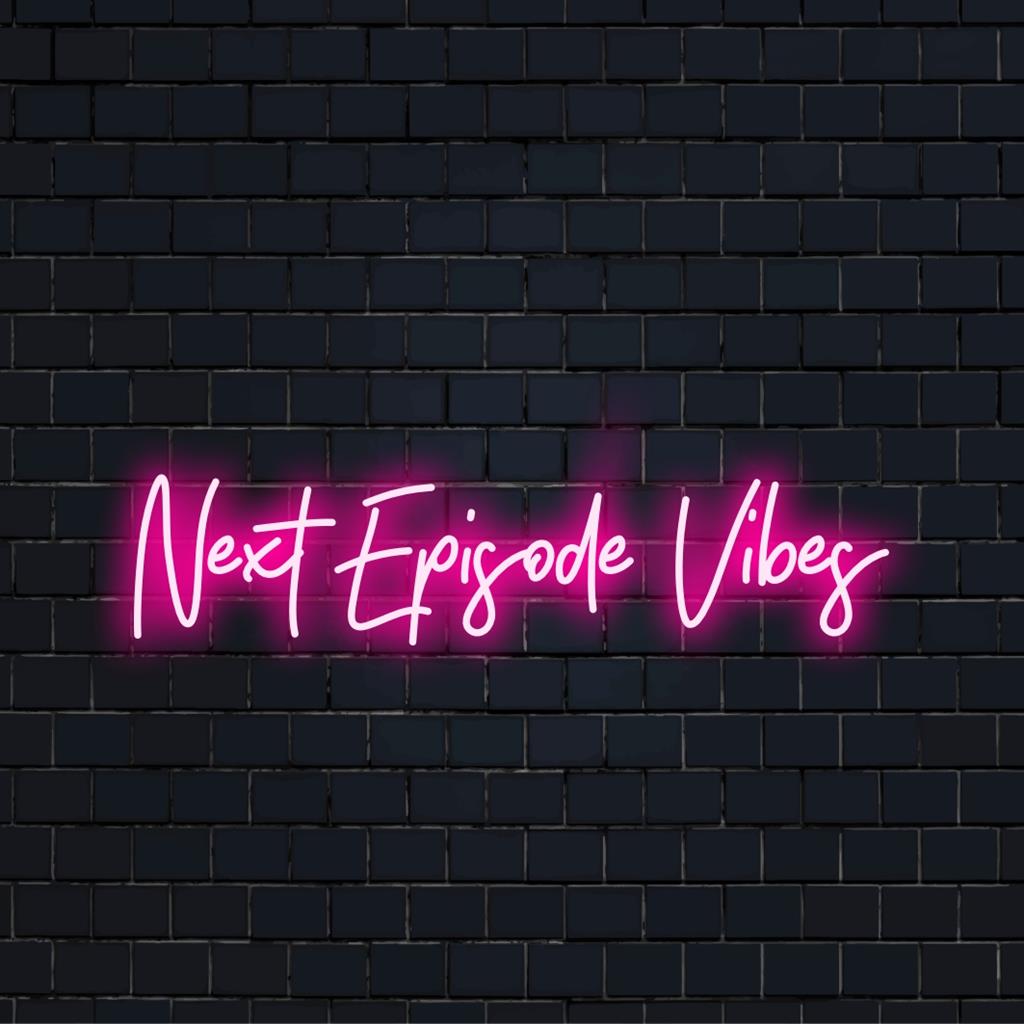 Custom LED neon sign with the words “Next Episode Vibes” in vibrant neon colors, perfect for modern wall decor.