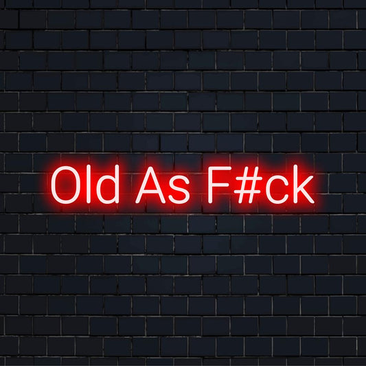 LED-neoonmärk, millel on rasvases kirjas Old As F#ck, täiuslik neoonkunstiteos põnevate ja lõbusate ruumide jaoks.