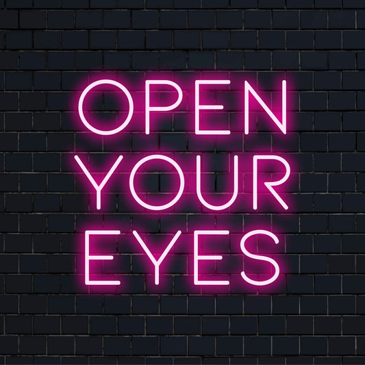 Custom-made LED neon sign with Open Your Eyes quote, perfect for personalized decor and eye-catching wall art.