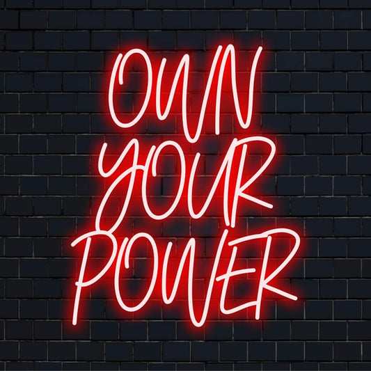 LED neon sign featuring the phrase Own Your Power in glowing text; inspirational neon art for personalized decor.