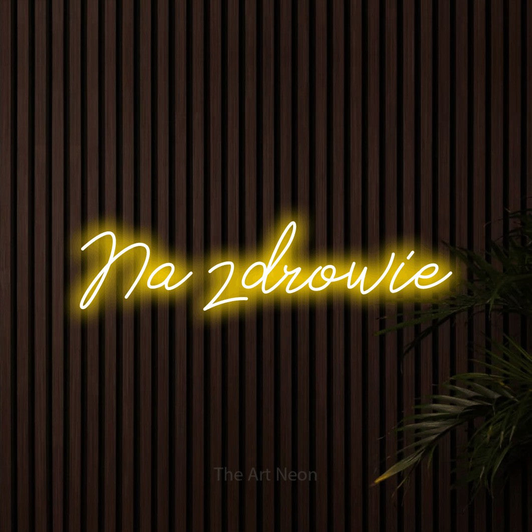 LED neon sign reading “Na zdrowie”, arranged in a single line.