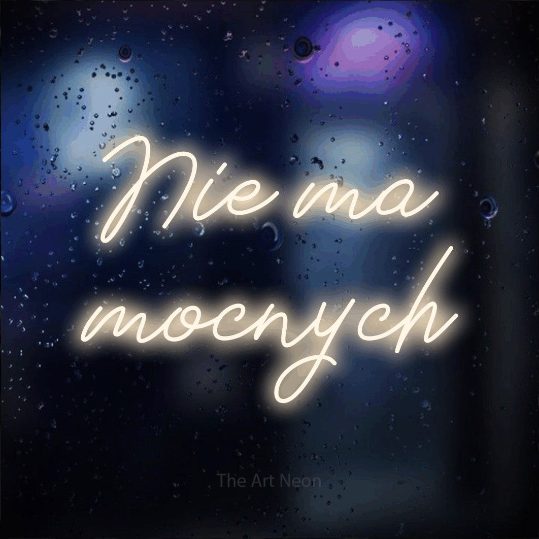 LED neon sign reading “Nie ma mocnych”, arranged in two lines.