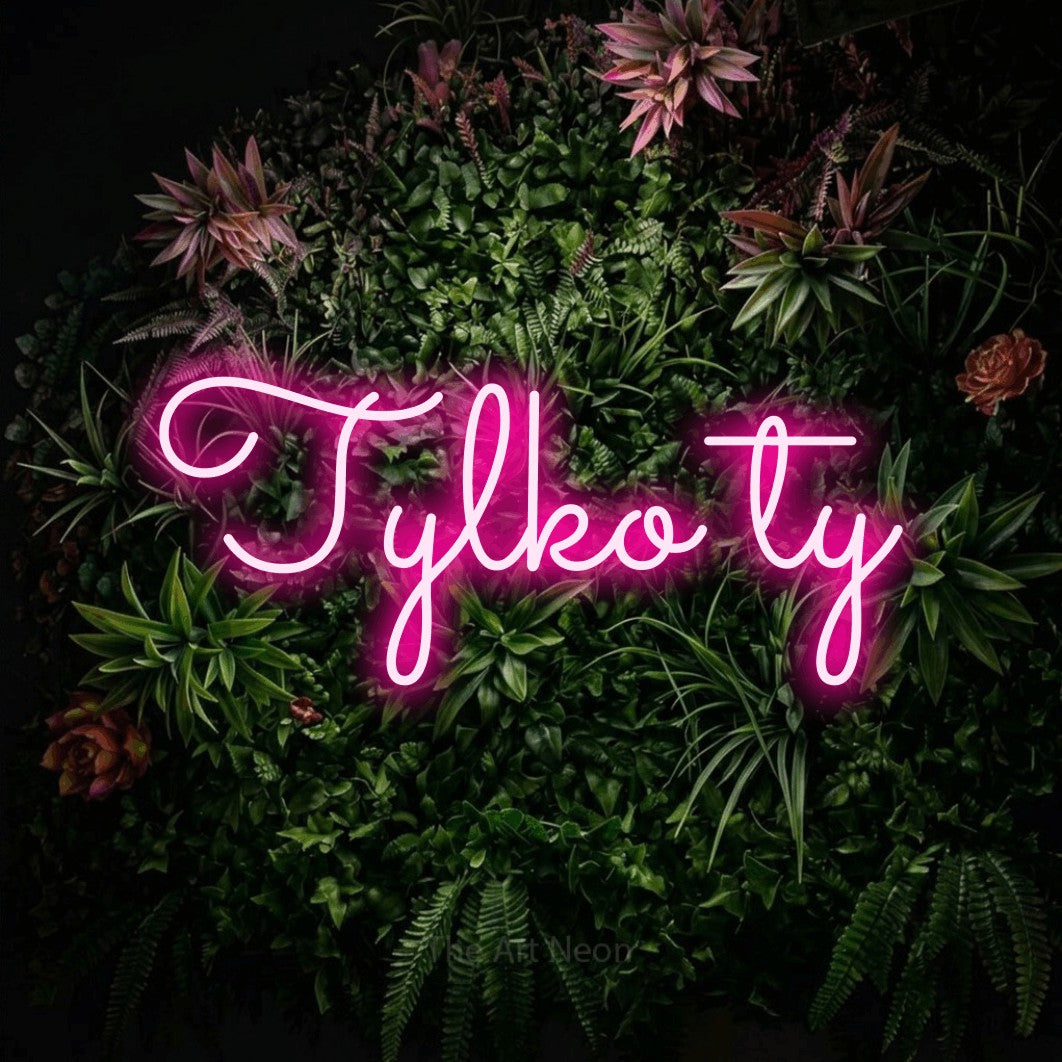 LED neon sign reading “Tylko ty”, arranged in a single line.