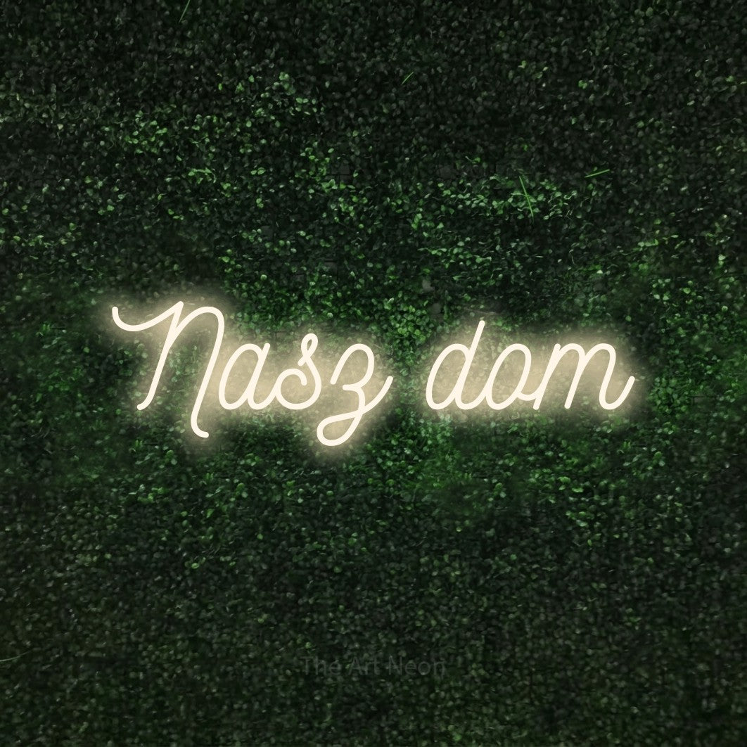 LED neon sign reading “Nasz dom”, arranged in a single line.