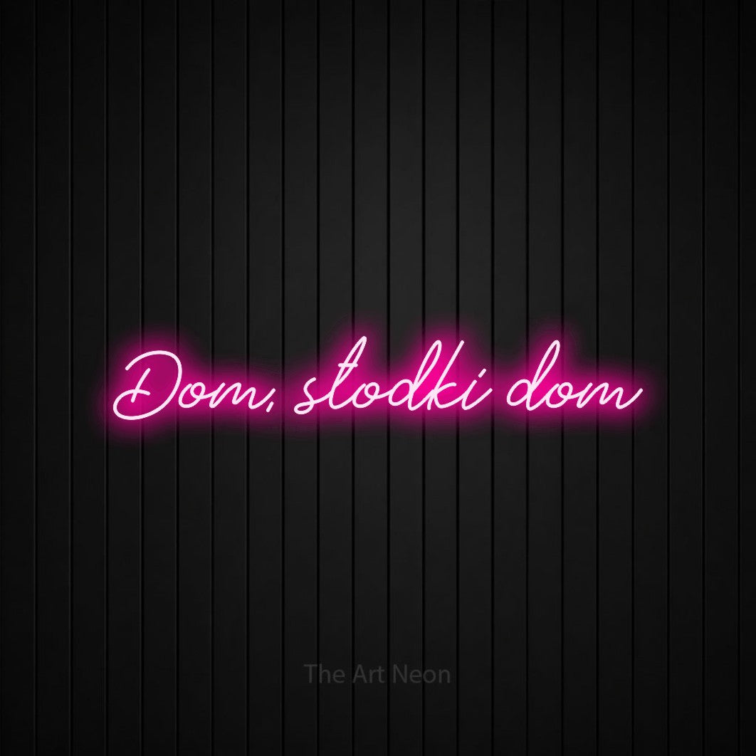 LED neon sign reading “Dom, słodki dom”, arranged in a single line.