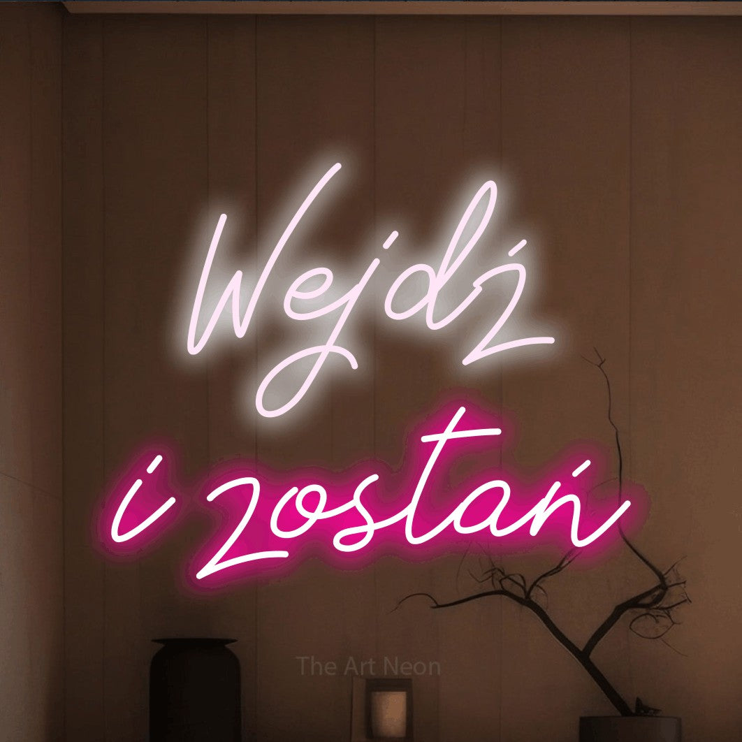 LED neon sign reading “Wejdź i zostań”, arranged in two lines.