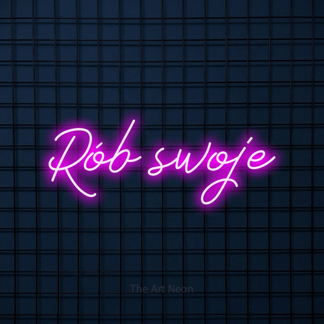 LED neon sign reading “Rób swoje”, arranged in a single line.