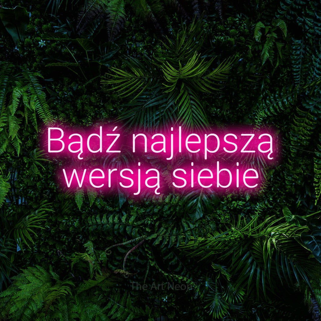 LED neon sign reading “Bądź najlepszą wersją siebie”, arranged in two lines.