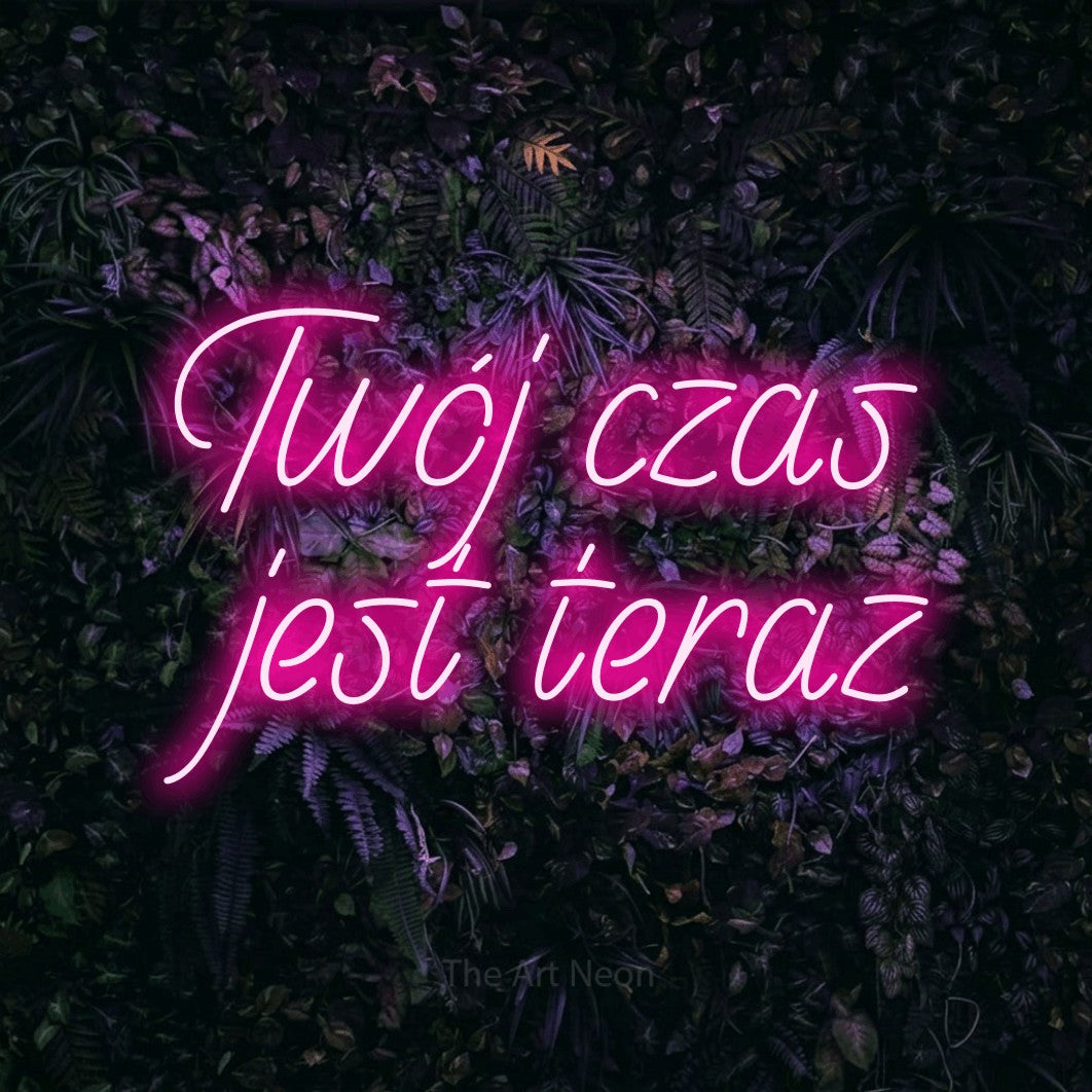 LED neon sign reading “Twój czas jest teraz”, arranged in two lines.
