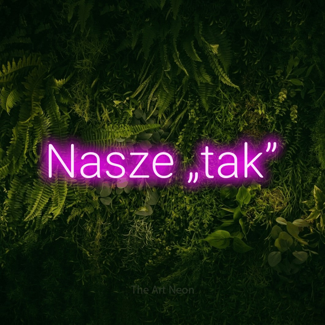 LED neon sign reading “Nasze „tak””, arranged in a single line.