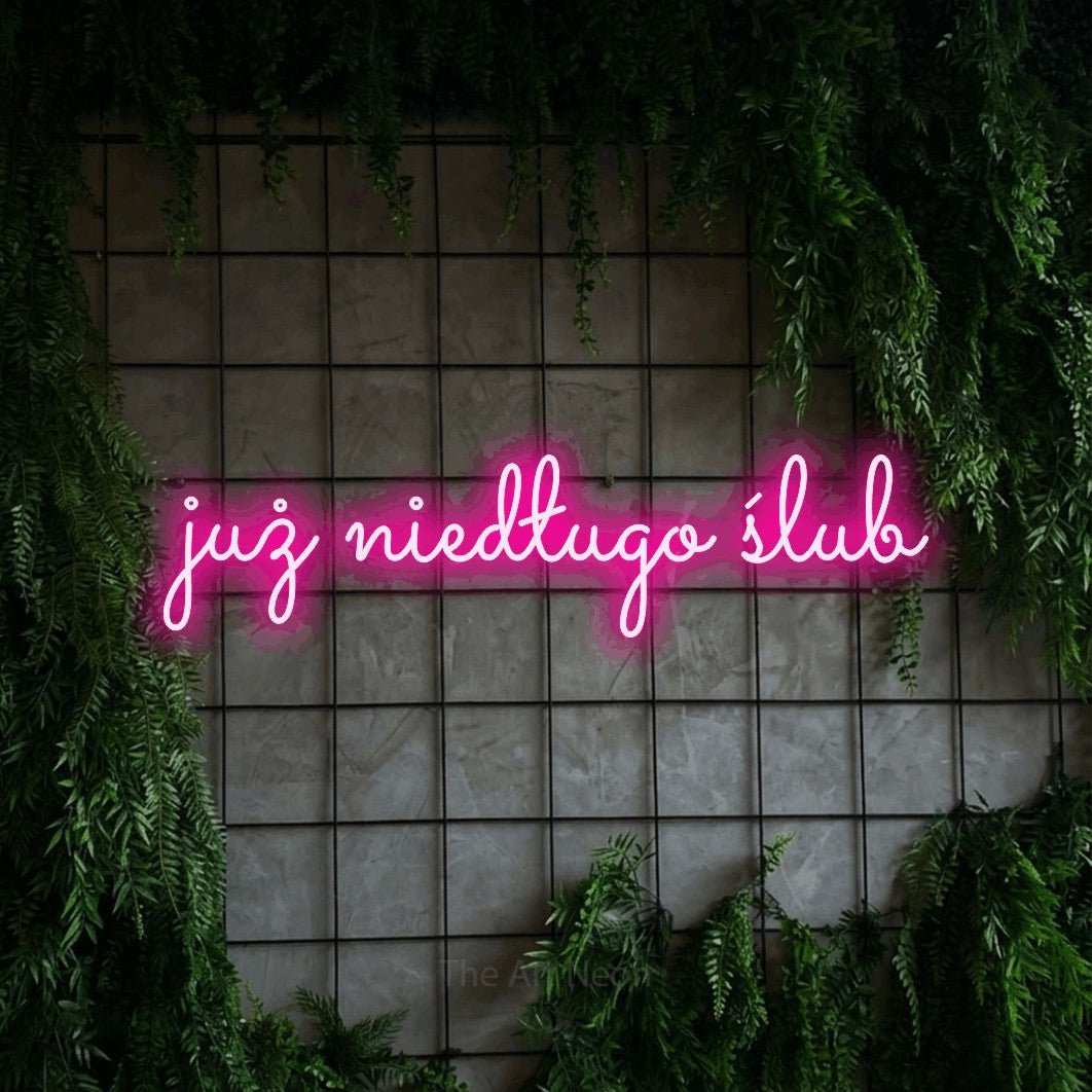 LED neon sign reading “już niedługo ślub”, arranged in a single line.
