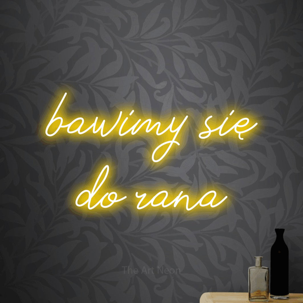 LED neon sign reading “bawimy się do rana”, arranged in two lines.