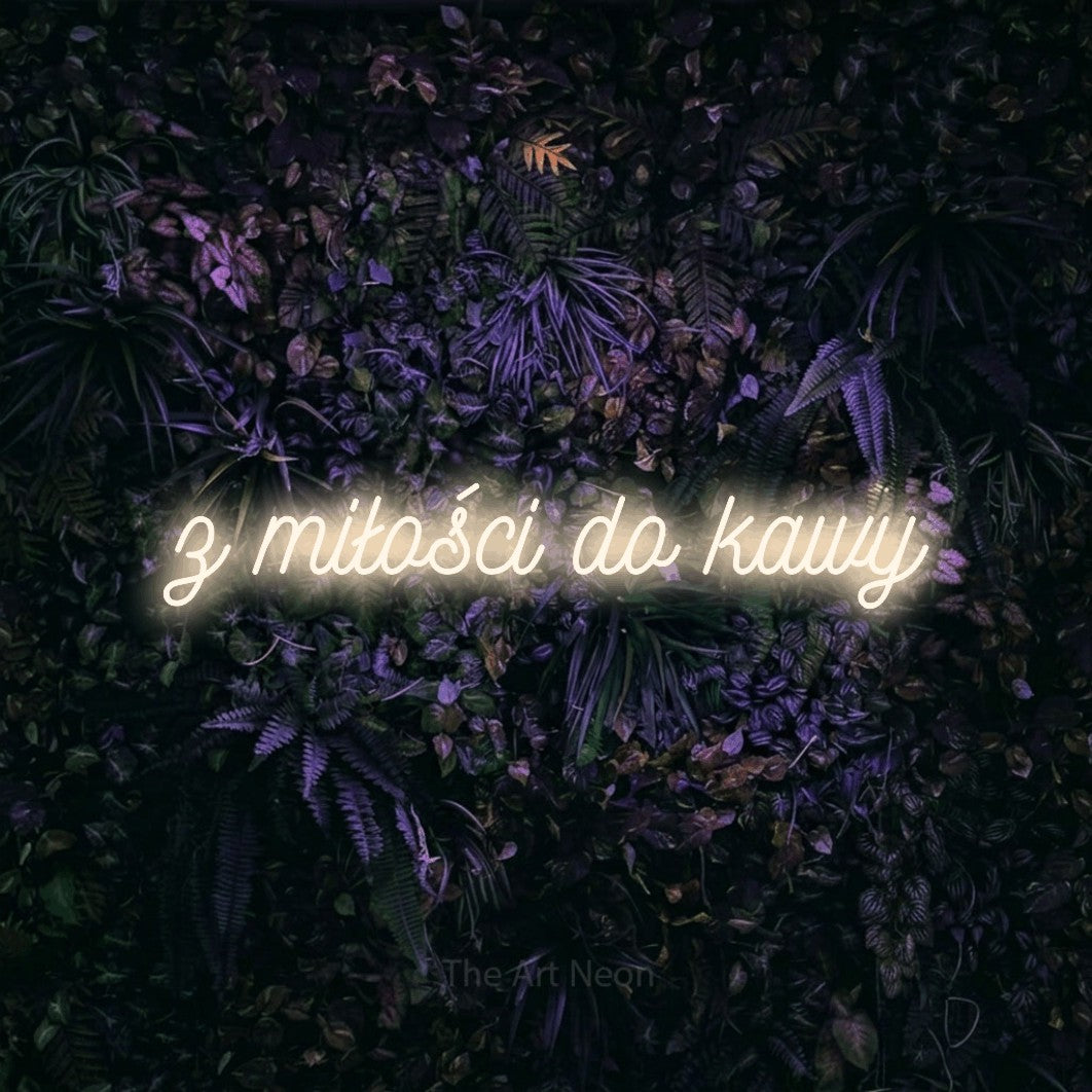 LED neon sign reading “z miłości do kawy”, arranged in a single line.