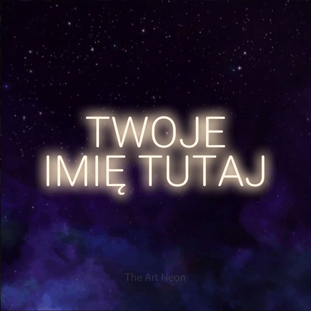LED neon sign reading “TWOJE IMIĘ TUTAJ”, arranged in two lines.