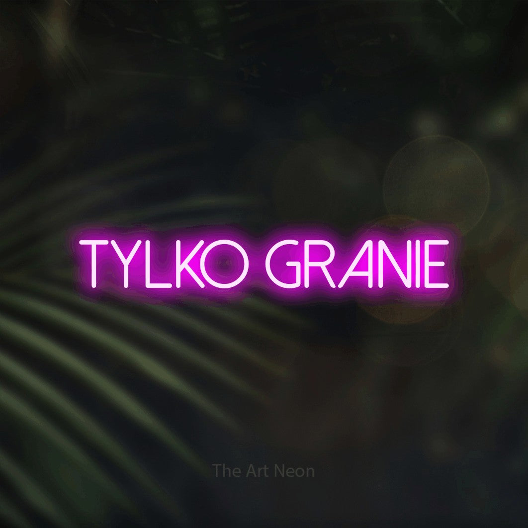 LED neon sign reading “Tylko granie”, arranged in a single line.
