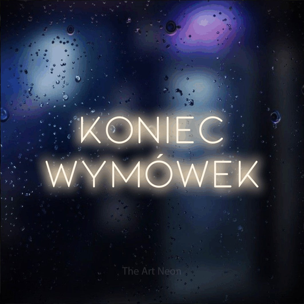 LED neon sign reading “KONIEC WYMÓWEK”, arranged in two lines.