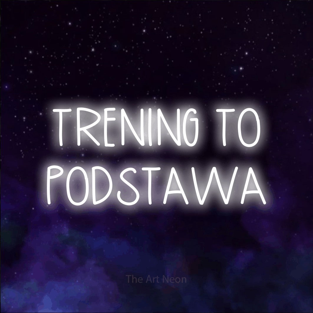 LED neon sign reading “TRENING TO PODSTAWA”, arranged in two lines.