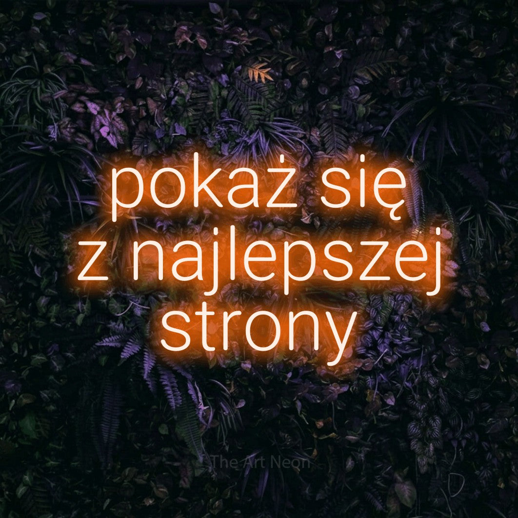 LED neon sign reading “pokaż się z najlepszej strony”, arranged in three lines.
