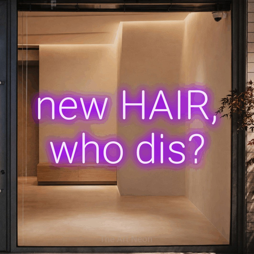 LED neon sign reading “new HAIR, who dis?”, arranged in two lines.