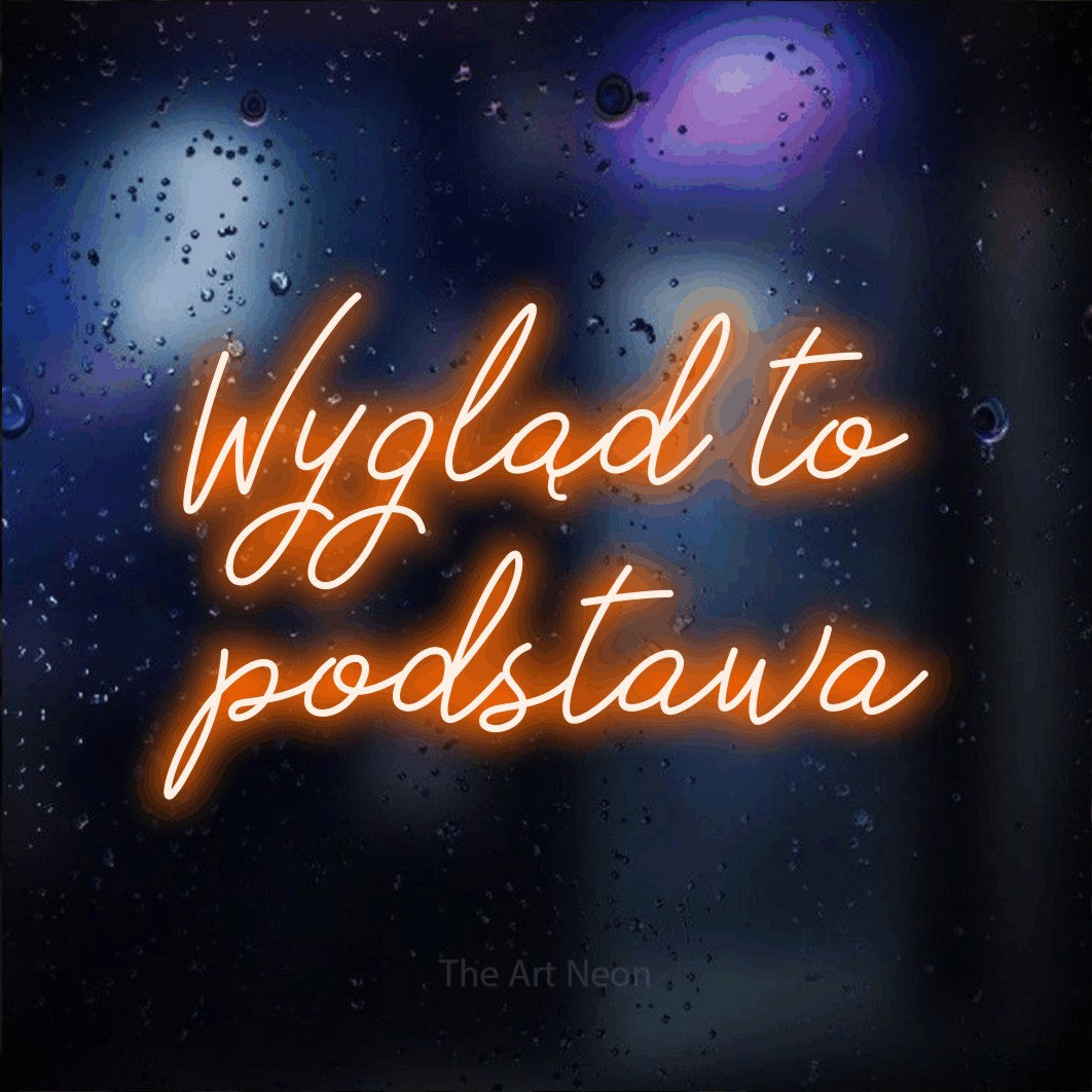 LED neon sign reading “Wygląd to podstawa”, arranged in two lines.