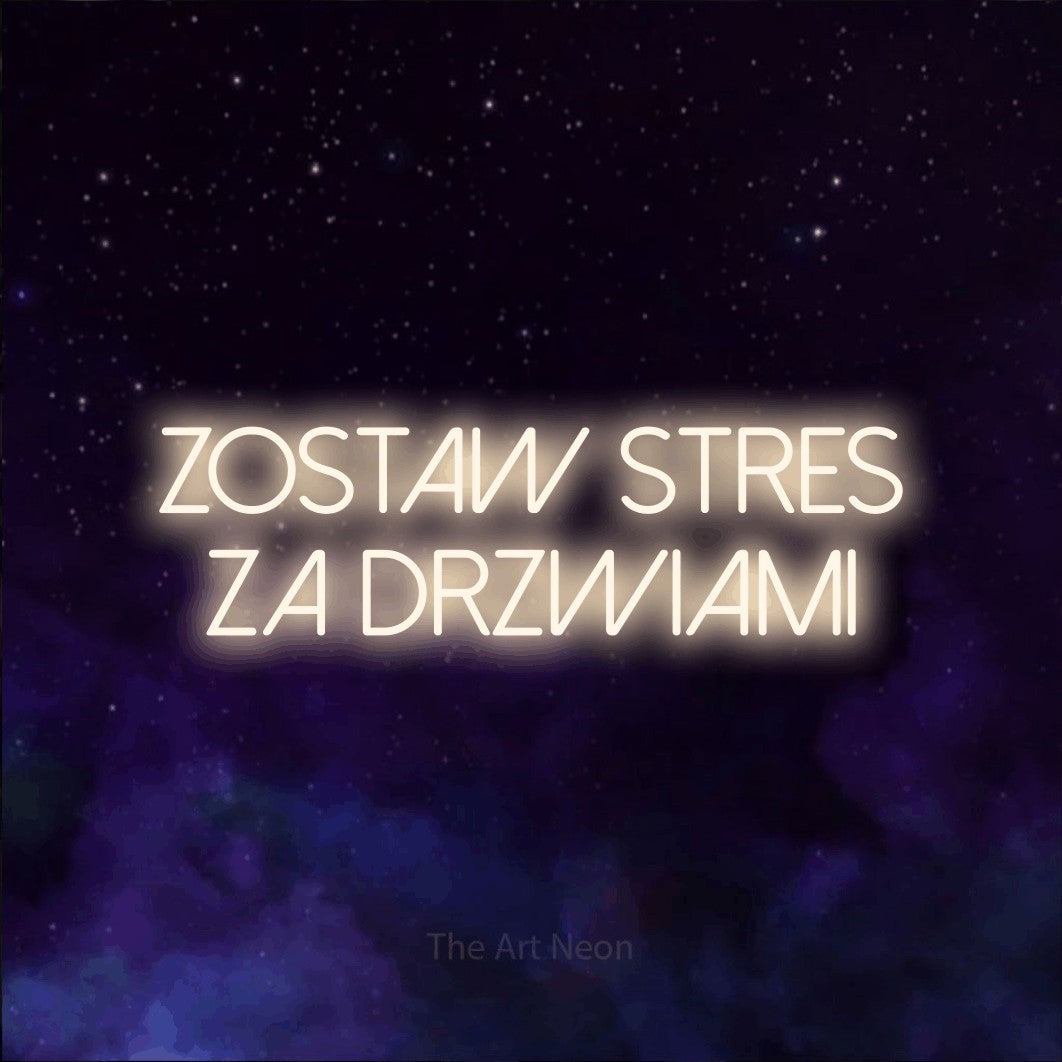 LED neon sign reading “Zostaw stres za drzwiami”, arranged in two lines.