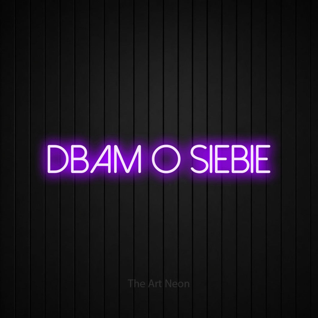 LED neon sign reading “dbam o SIEBIE”, arranged in a single line.