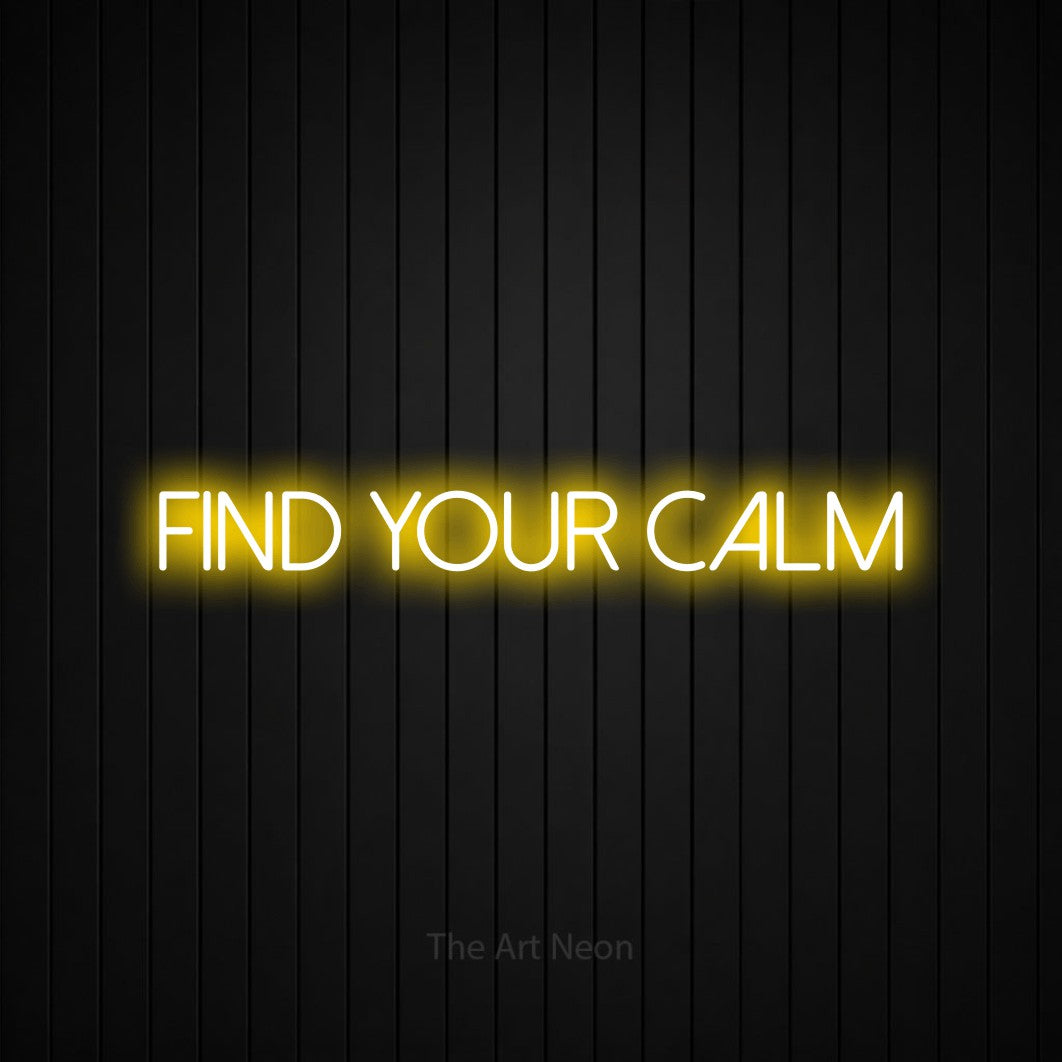 LED neon sign reading “Find Your Calm”, arranged in a single line.