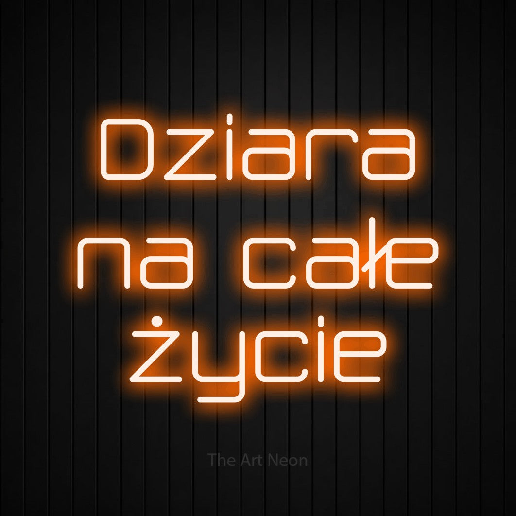 LED neon sign reading “Dziara na całe życie”, arranged in three lines.