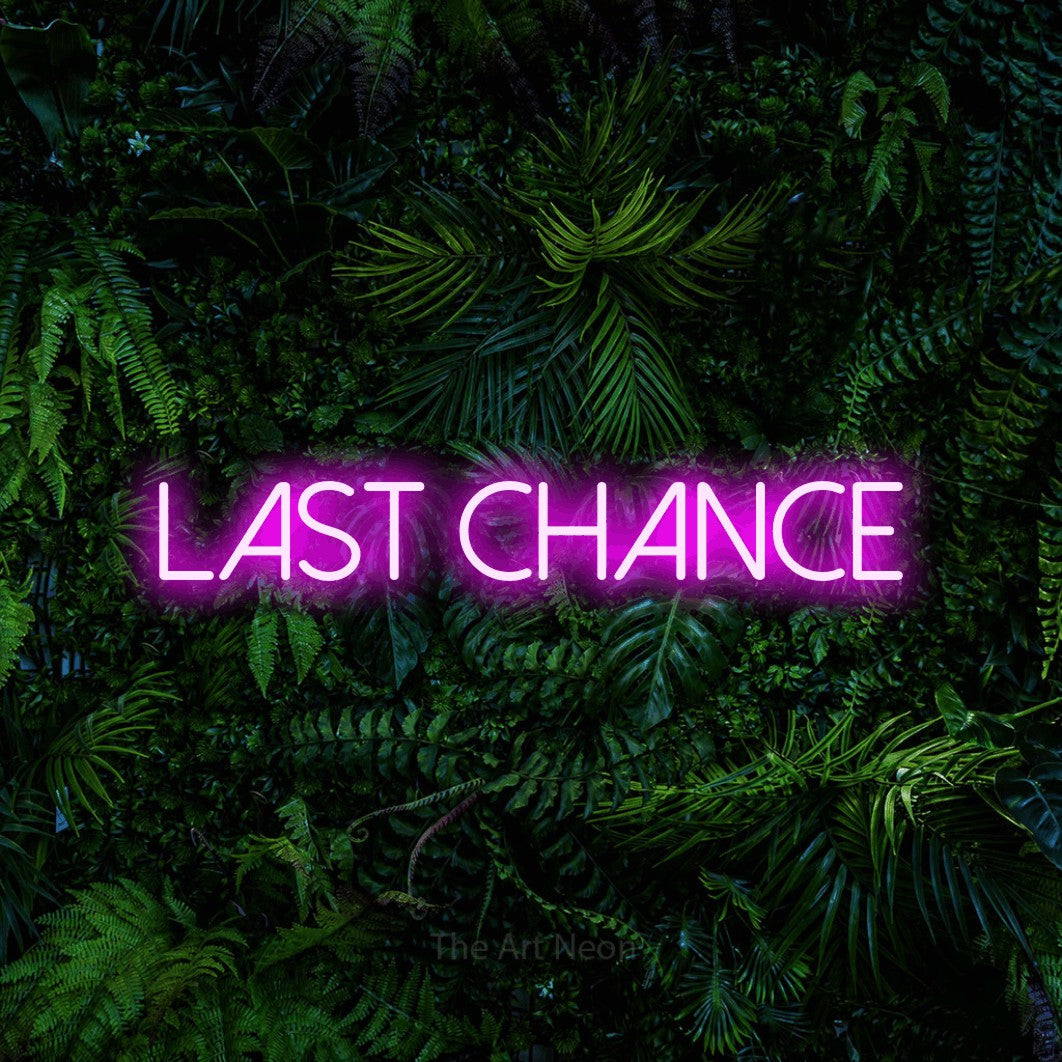 LED neon sign reading “Last Chance”, arranged in a single line.