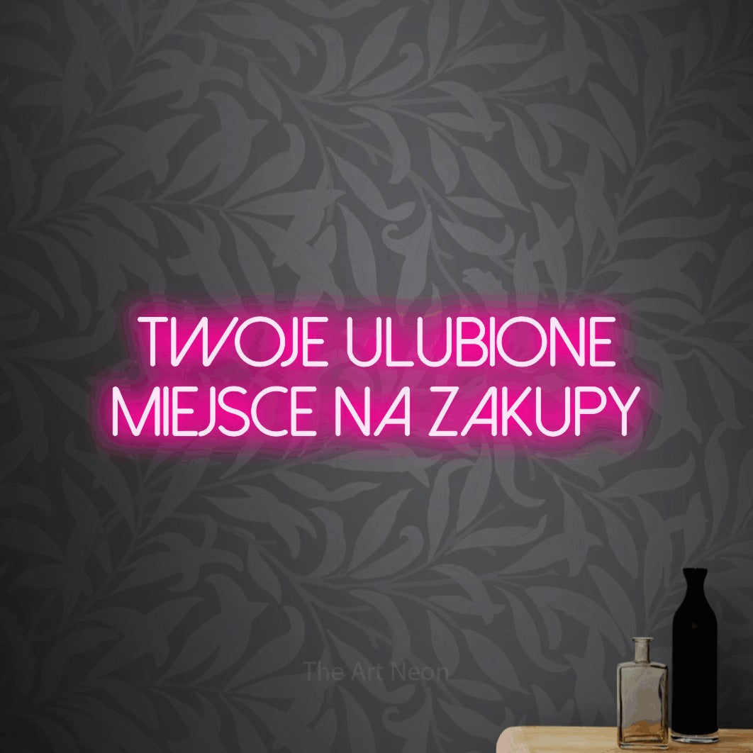 LED neon sign reading “twoje ULUBIONE miejsce na zakupy”, arranged in two lines.