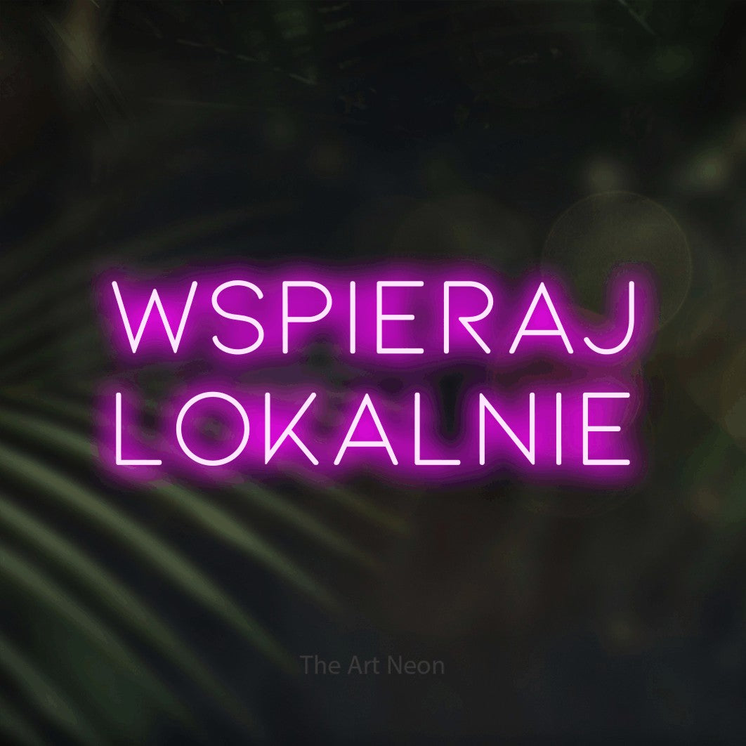 LED neon sign reading “Wspieraj Lokalnie”, arranged in two lines.