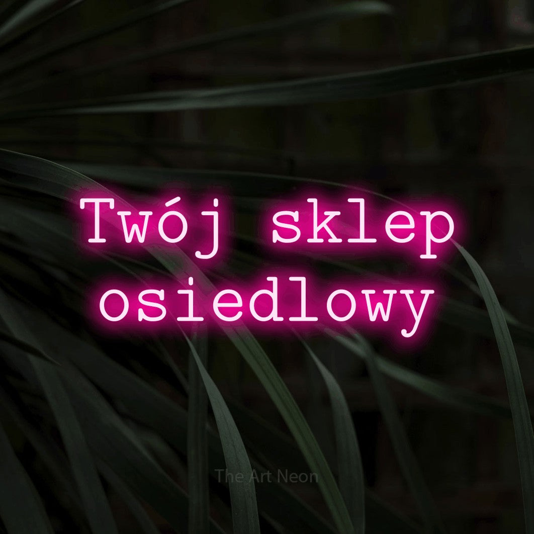 LED neon sign reading “Twój sklep osiedlowy”, arranged in two lines.