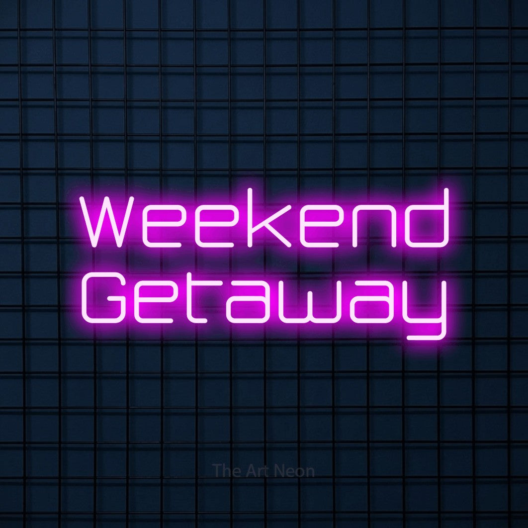 LED neon sign reading “Weekend Getaway”, arranged in two lines.