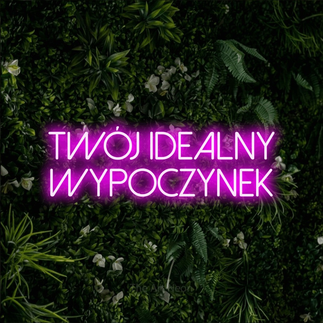 LED neon sign reading “TWÓJ IDEALNY WYPOCZYNEK”, arranged in two lines.