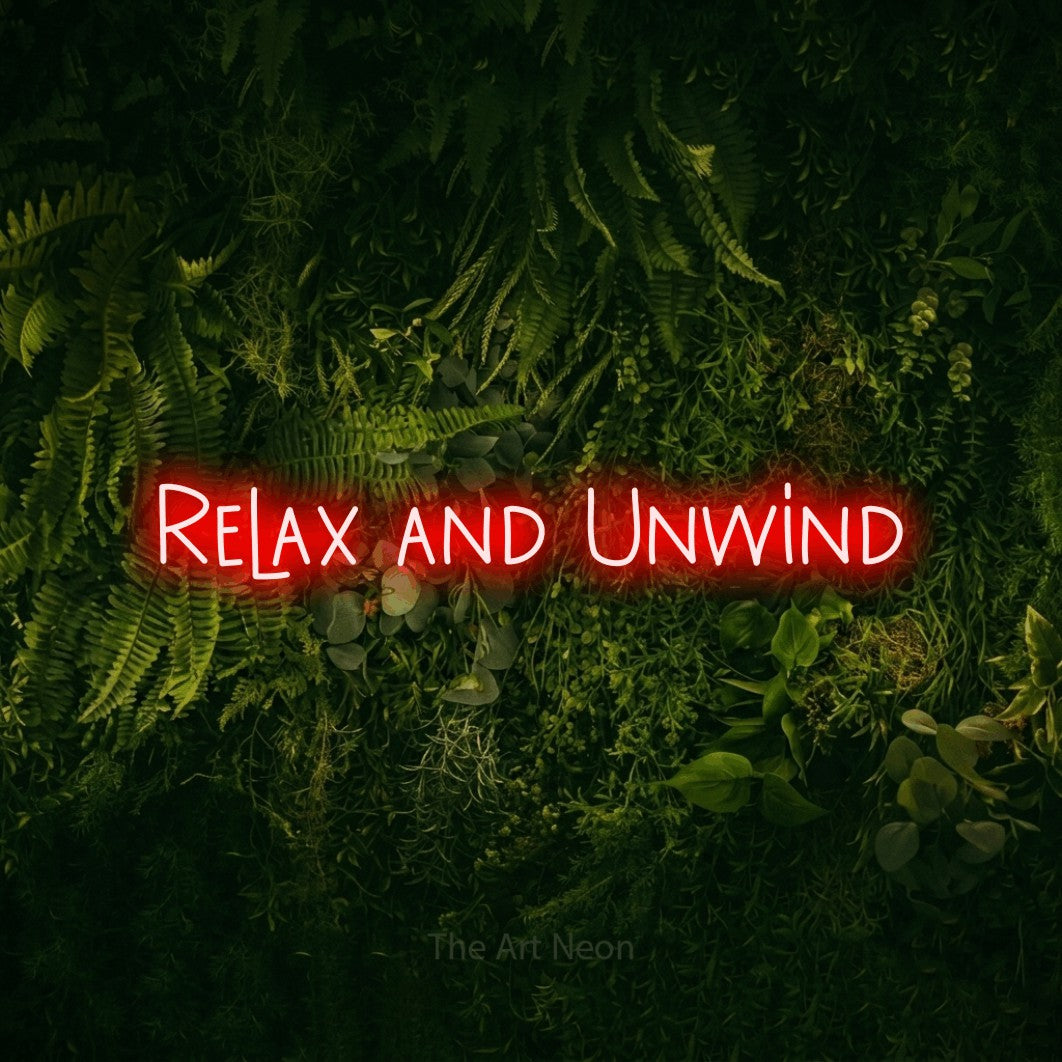 LED neon sign reading “Relax and Unwind”, arranged in a single line.