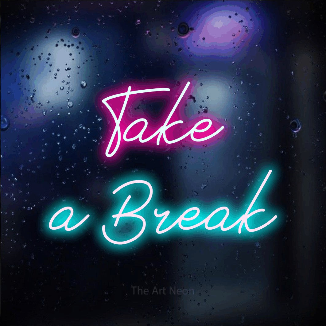 LED neon sign reading “Take a Break”, arranged in two lines.