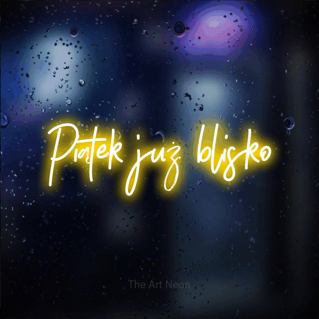 LED neon sign reading “Piątek już blisko”, arranged in a single line.