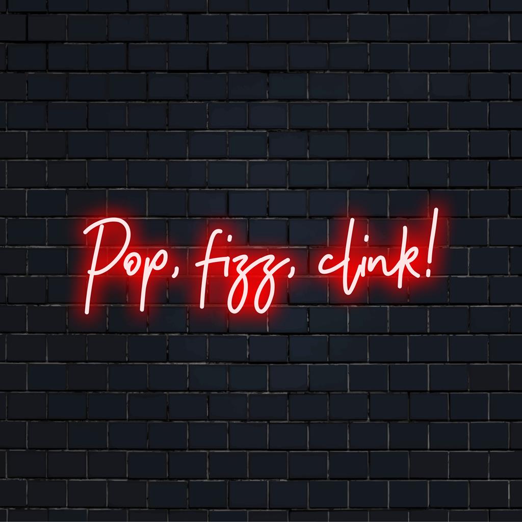 Vibrant Pop, Fizz, Clink! custom LED neon sign glowing with celebratory sparkles, perfect for neon light decor and ambiance.