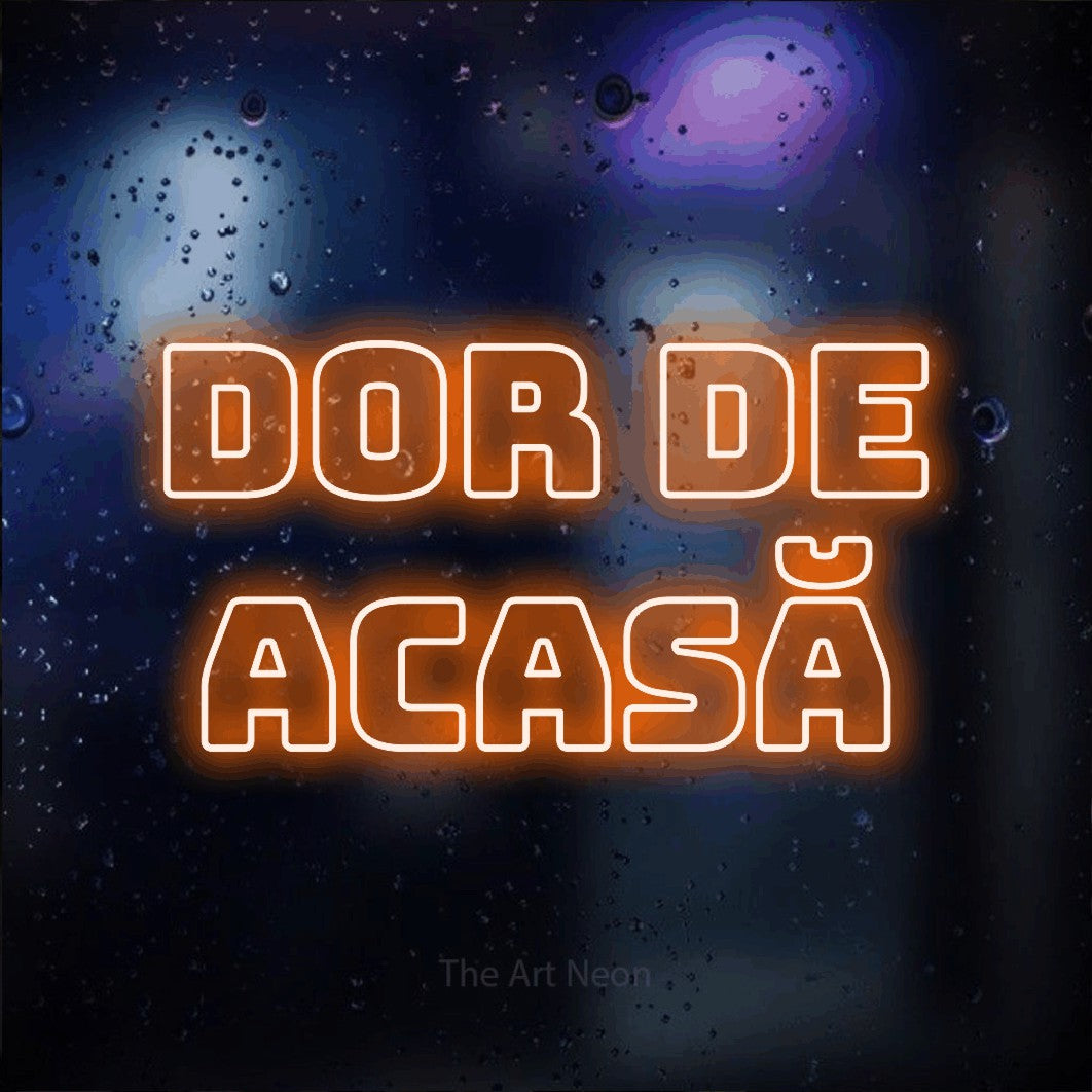 LED neon sign reading “dor de acasă”, arranged in two lines.
