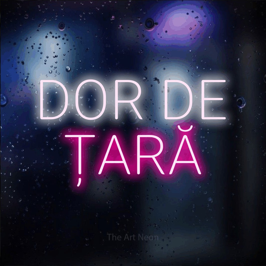 LED neon sign reading “DOR DE ȚARĂ”, arranged in two lines.