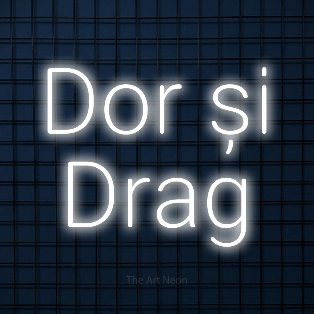 LED neon sign reading “Dor și Drag”, arranged in two lines.