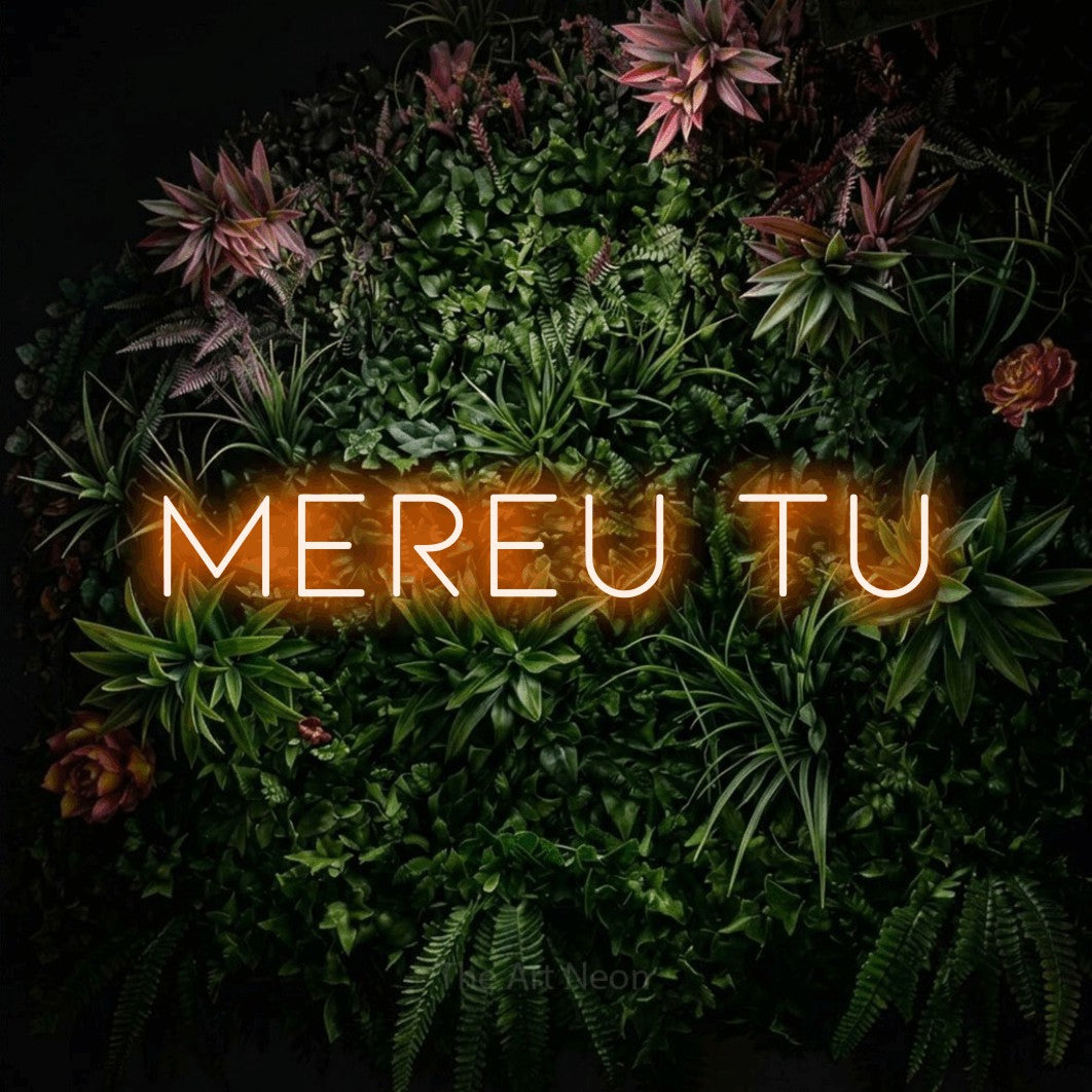 LED neon sign reading “Mereu tu”, arranged in a single line.