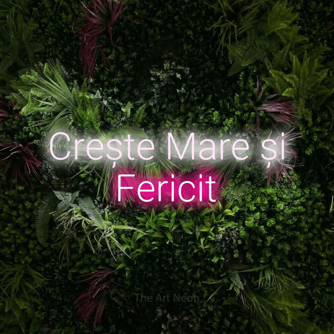 LED neon sign reading “Crește Mare și Fericit”, arranged in two lines.