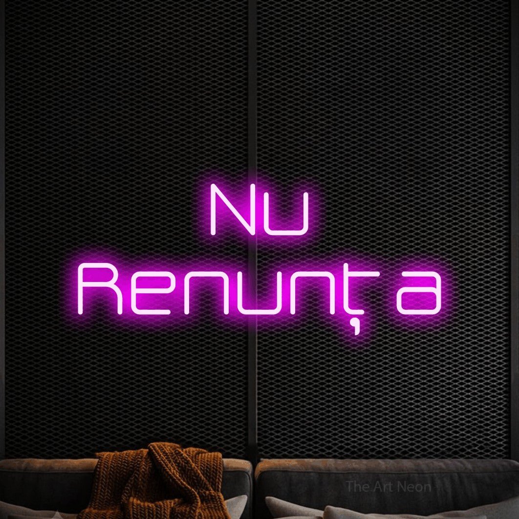 LED neon sign reading “Nu Renunța”, arranged in two lines.