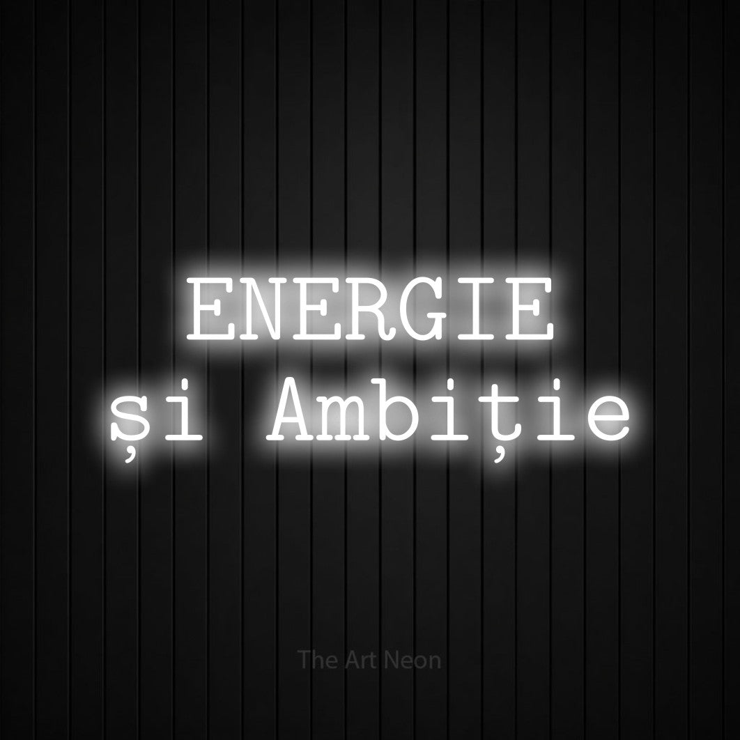 LED neon sign reading “ENERGIE și Ambiție”, arranged in two lines.
