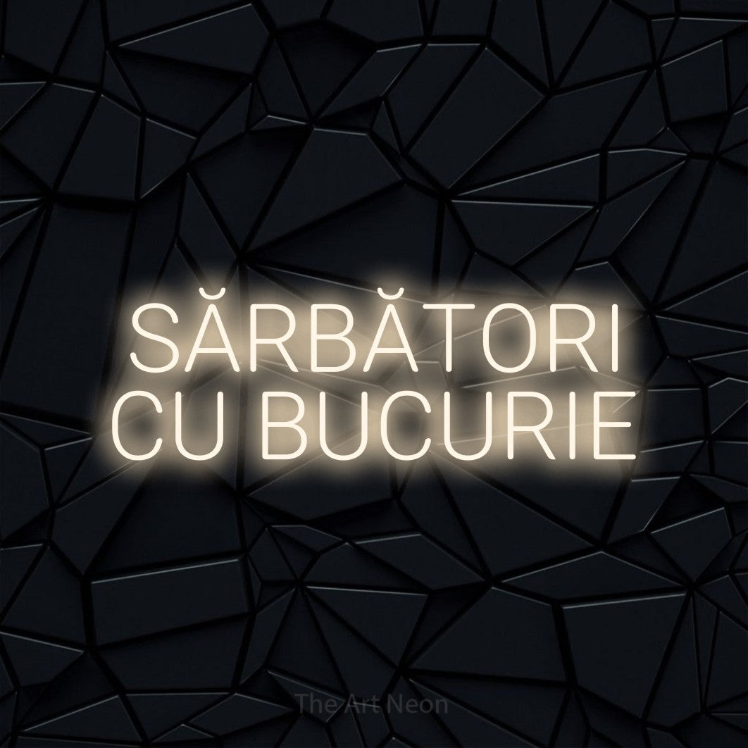 LED neon sign reading “SĂRBĂTORI CU BUCURIE”, arranged in two lines.