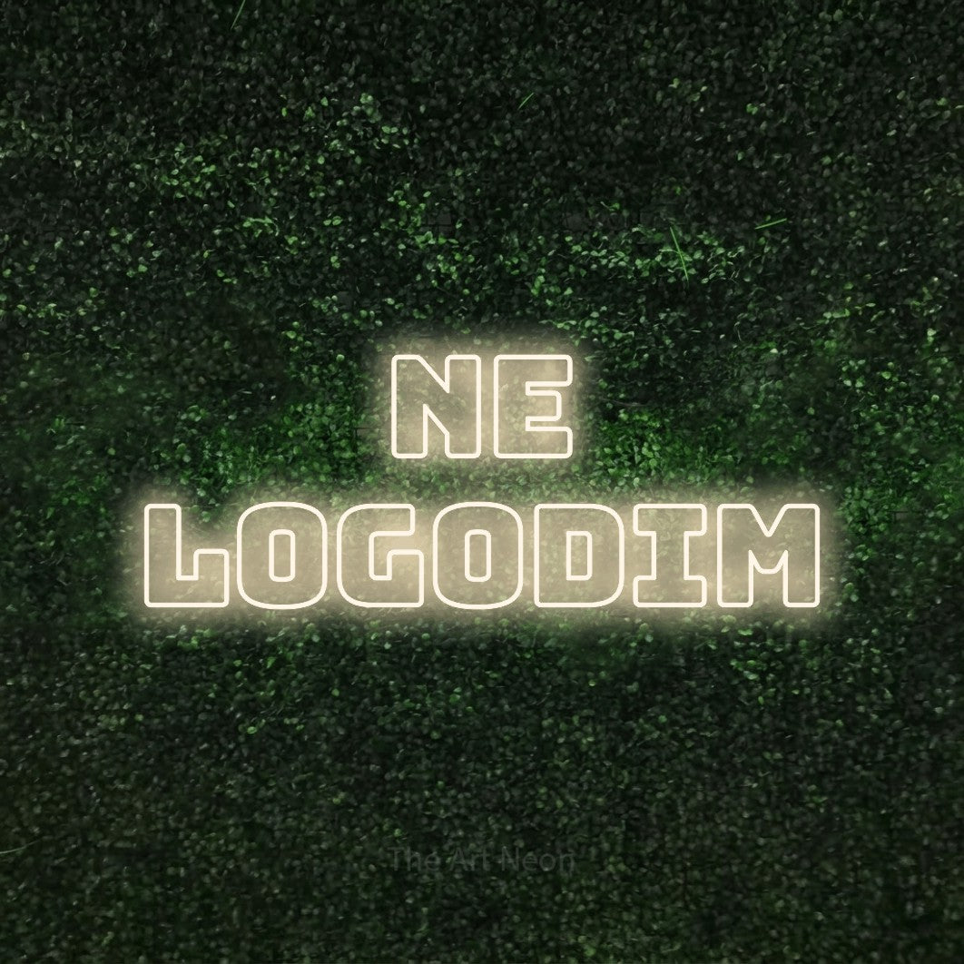 LED neon sign reading “Ne LOGODIM”, arranged in two lines.