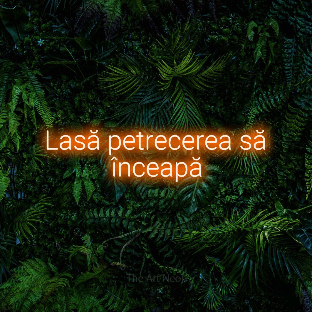 LED neon sign reading “Lasă petrecerea să înceapă”, arranged in two lines.
