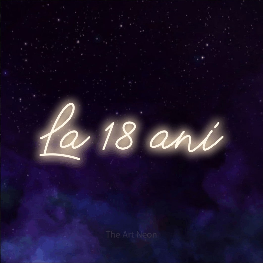 LED neon sign reading “La 18 ani”, arranged in a single line.